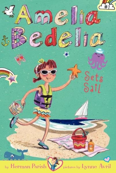 Amelia Bedelia Chapter Book #7: Amelia Bedelia Sets Sail - Amelia Bedelia - Herman Parish - Bøker - HarperCollins Publishers Inc - 9780062334046 - 7. juli 2015