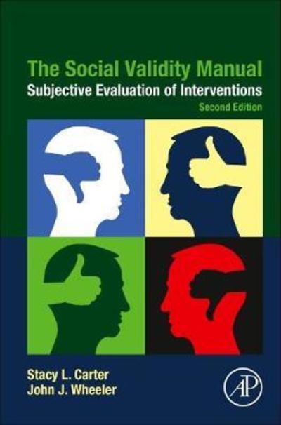 Cover for Carter, Stacy L. (Assistant Professor, Department of Educational Psychology and Leadership, College of Education, Texas Tech University, Lubbock, TX, USA) · The Social Validity Manual: Subjective Evaluation of Interventions (Hardcover Book) (2019)