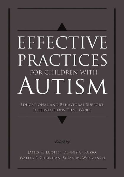 Cover for James K. Luiselli · Effective Practices for Children with Autism: Educational and behavior support interventions that work (Hardcover Book) (2008)