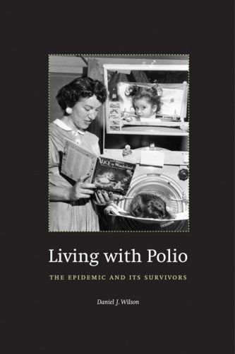 Cover for Daniel J. Wilson · Living with Polio: The Epidemic and Its Survivors (Paperback Book) (2007)