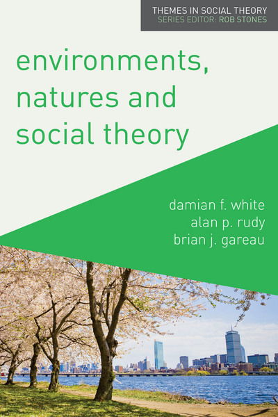 Cover for White, Damian (USA) · Environments, Natures and Social Theory: Towards a Critical Hybridity - Themes in Social Theory (Paperback Book) [1st ed. 2015 edition] (2015)