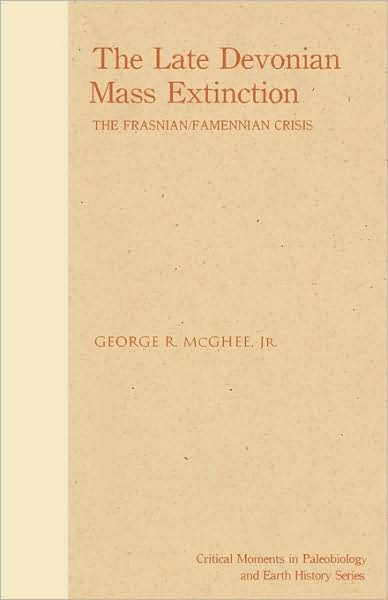 Cover for McGhee, George, Jr. · The Late Devonian Mass Extinction: The Frasnian / Famennian Crisis (Inbunden Bok) (1996)