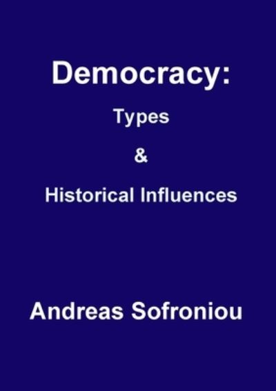 Cover for Andreas Sofroniou · Democracy Types&amp; Historical Influences (Pocketbok) (2020)