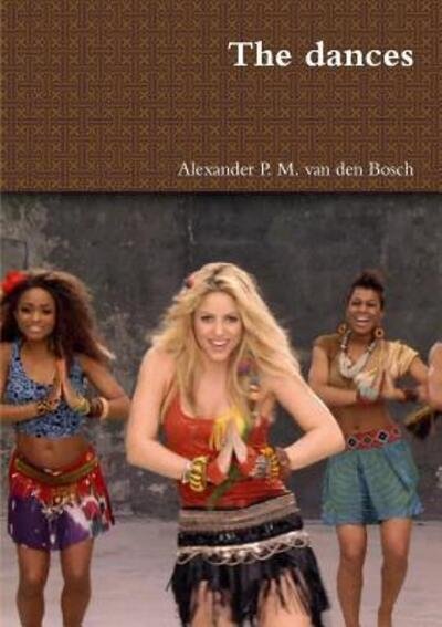Cover for Alexander P. M. van den Bosch · The dances (Paperback Bog) (2017)