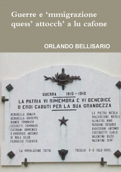 Cover for Orlando Bellisario · Guerre e 'mmigrazione: quess' attocch' a lu cafone &quot;Quant'abbaccajeje, si suldate de lu Trejie&quot; (Pocketbok) (2019)