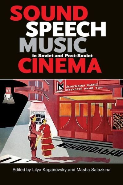 Cover for Lilya Kaganovsky · Sound, Speech, Music in Soviet and Post-Soviet Cinema (Taschenbuch) (2014)
