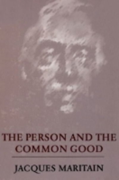 Cover for Jacques Maritain · The Person and the Common Good (Taschenbuch) [New Impression edition] (1994)