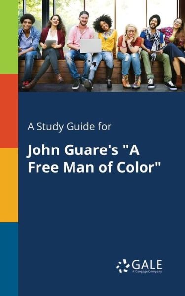 Cover for Cengage Learning Gale · A Study Guide for John Guare's &quot;A Free Man of Color&quot; (Paperback Bog) (2018)