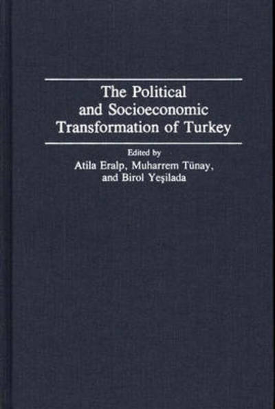 Cover for Atila Erlap · The Political and Socioeconomic Transformation of Turkey (Hardcover Book) (1993)