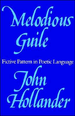 Cover for John Hollander · Melodious Guile: Fictive Pattern in Poetic Language (Taschenbuch) (1990)