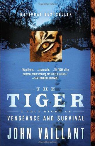 Cover for John Vaillant · The Tiger: a True Story of Vengeance and Survival (Vintage Departures) (Paperback Book) [A edition] (2011)