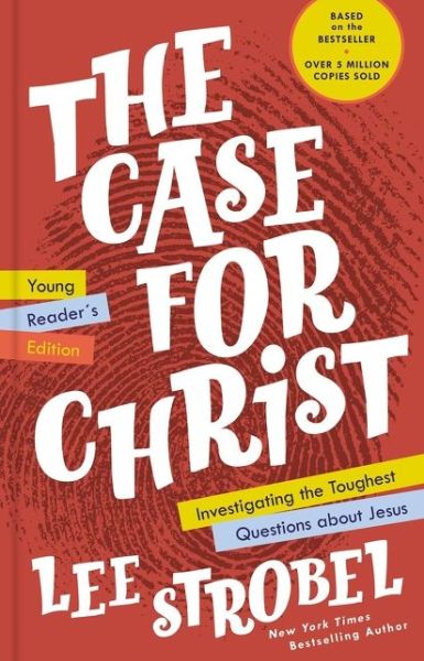 Cover for Lee Strobel · The Case for Christ Young Reader's Edition: Investigating the Toughest Questions about Jesus - Case for … Series for Young Readers (Inbunden Bok) (2020)