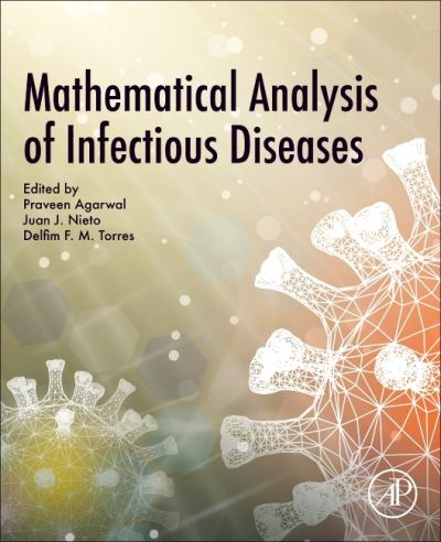 Mathematical Analysis of Infectious Diseases - Praveen Agarwal - Livros - Elsevier Science & Technology - 9780323905046 - 8 de junho de 2022