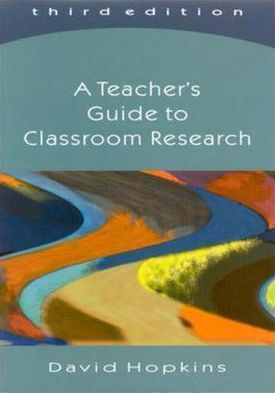 Cover for David Hopkins · A Teacher's Guide to Classroom Research (Paperback Book) [3 Rev edition] (2002)