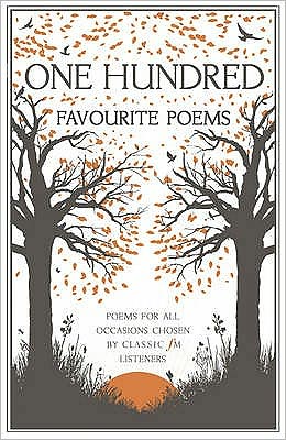 Cover for Classic FM · One Hundred Favourite Poems: Poems for all occasions, chosen by Classic FM listeners (Paperback Book) (2010)