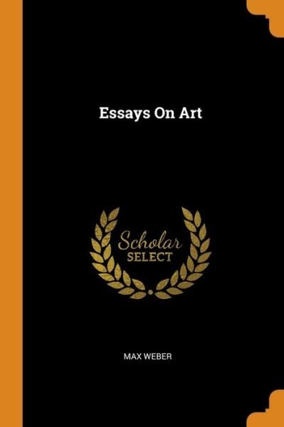 Cover for Max Weber · Essays on Art (Paperback Bog) (2018)