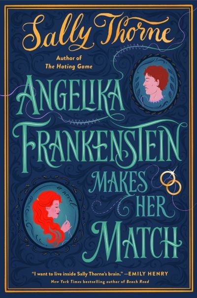 Cover for Sally Thorne · Angelika Frankenstein Makes Her Match: the brand new novel by the bestselling author of The Hating Game (Paperback Bog) (2022)