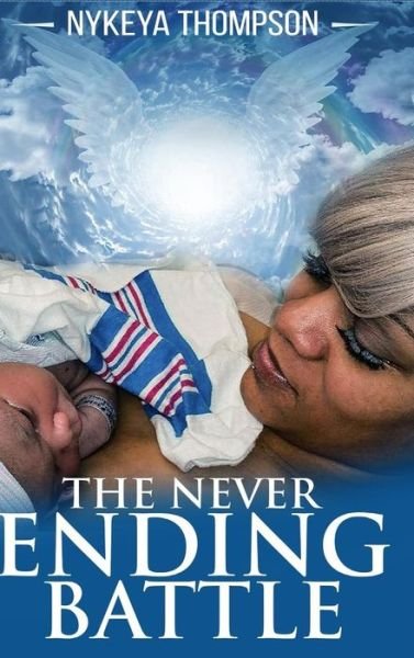 Cover for Nykeya Thompson · The Never Ending Battle (Hardcover Book) (2019)