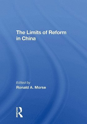 Ronald A. Morse · The Limits Of Reform In China (Paperback Book) (2024)