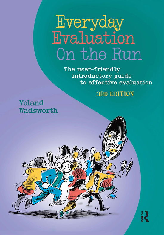 Cover for Yoland Wadsworth · Everyday Evaluation on the Run: The user-friendly introductory guide to effective evaluation (Inbunden Bok) (2021)