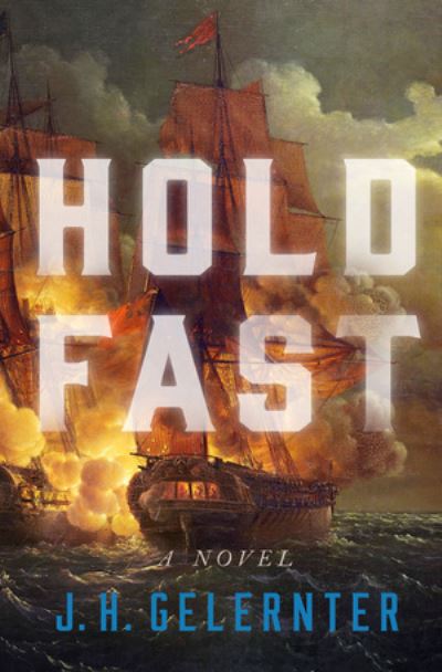 Cover for J. H. Gelernter · Hold Fast: A Novel - A Thomas Grey Novel (Hardcover Book) (2021)