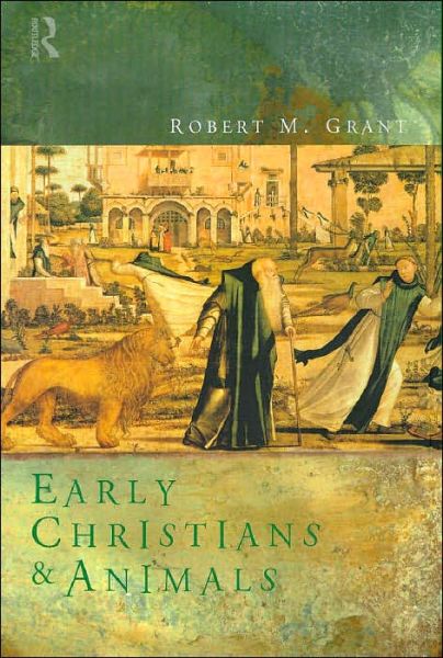 Cover for Robert M. Grant · Early Christians and Animals (Hardcover Book) (1999)