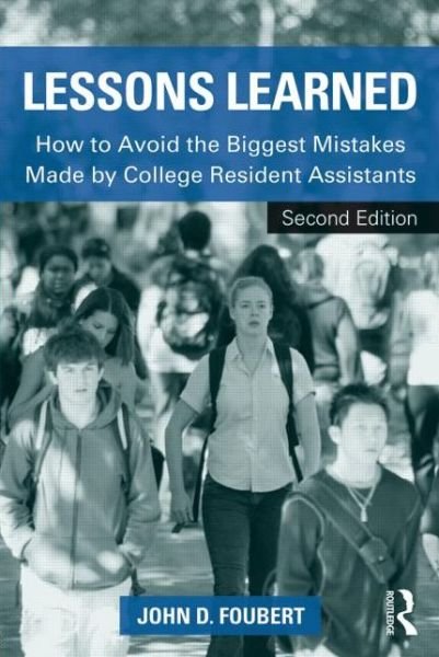 Cover for Foubert, John D. (Oklahoma State University, USA) · Lessons Learned: How to Avoid the Biggest Mistakes Made by College Resident Assistants (Paperback Book) (2013)