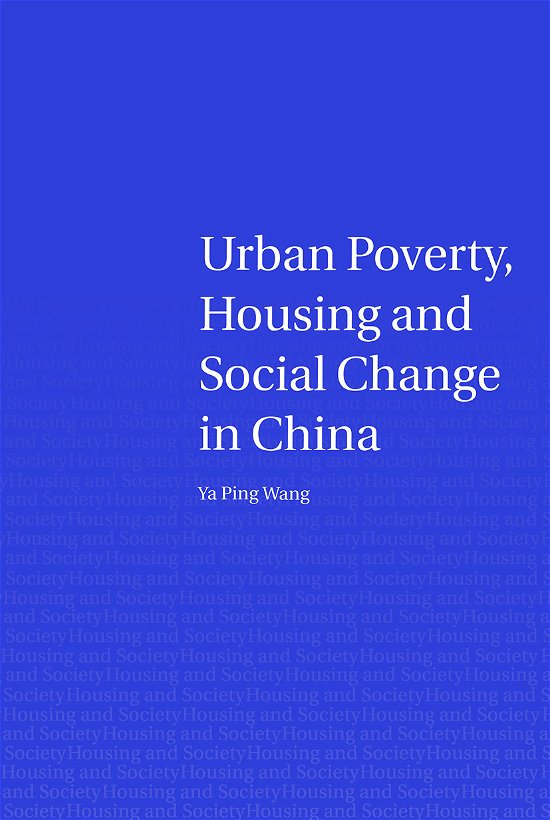 Cover for Ya Ping Wang · Urban Poverty, Housing and Social Change in China - Housing and Society Series (Paperback Book) (2012)