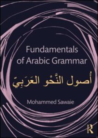 Cover for Sawaie, Mohammed (University of Virginia, USA) · Fundamentals of Arabic Grammar (Paperback Book) (2013)