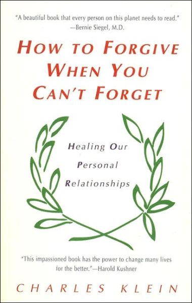 Cover for Charles Klein · How to Forgive When You Can't Forget: Healing Our Personal Relationships (Pocketbok) [Reprint edition] (1997)