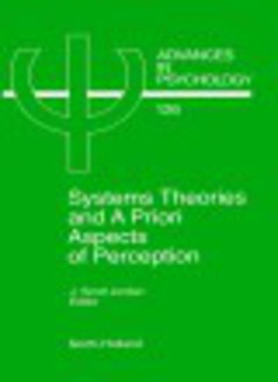 Cover for J Scott Jordan · System Theories and A Priori Aspects of Perception - Advances in Psychology (Hardcover Book) (1998)