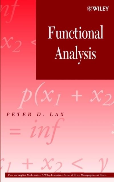 Cover for Lax, Peter D. (Coutant Institute, New York University) · Functional Analysis - Pure and Applied Mathematics: A Wiley Series of Texts, Monographs and Tracts (Hardcover bog) (2002)