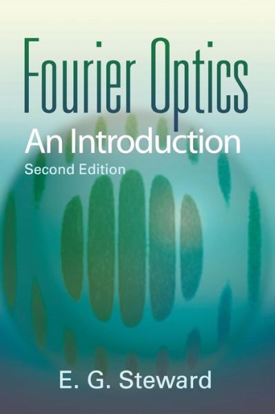 Cover for E G Steward · Fourier Optics an Introduction 2nd - Dover Books on Physics (Taschenbuch) (2011)