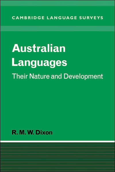 Cover for Dixon, R. M. W. (La Trobe University, Victoria) · Australian Languages: Their Nature and Development - Cambridge Language Surveys (Paperback Book) (2007)