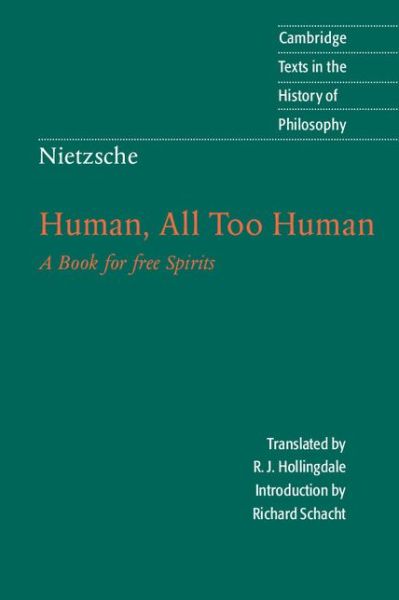 Nietzsche: Human, All Too Human: A Book for Free Spirits - Cambridge Texts in the History of Philosophy - Friedrich Nietzsche - Bøger - Cambridge University Press - 9780521567046 - 7. november 1996