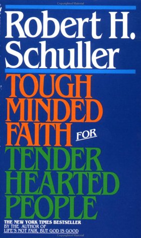 Cover for Robert Schuller · Tough-minded Faith for Tender-hearted People (Paperback Book) (1985)