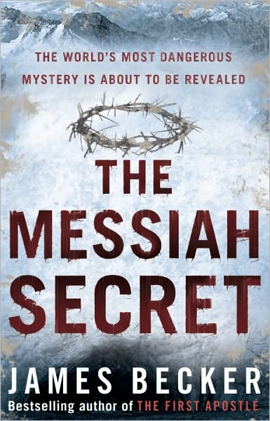 The Messiah Secret - James Becker - Kirjat - Transworld Publishers Ltd - 9780553825046 - torstai 8. heinäkuuta 2010