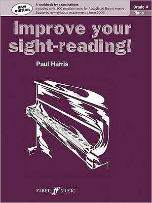 Improve your sight-reading! Piano Grade 4 - Improve Your Sight-reading! - Paul Harris - Kirjat - Faber Music Ltd - 9780571533046 - keskiviikko 10. syyskuuta 2008