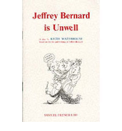 Cover for Keith Waterhouse · Jeffrey Bernard is Unwell - Acting Edition S. (Paperback Book) (1991)