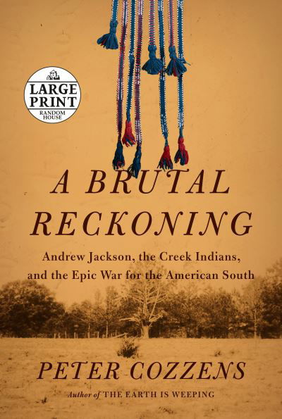 Cover for Peter Cozzens · A Brutal Reckoning: Andrew Jackson, the Creek Indians, and the Epic War for the American South (Paperback Bog) (2023)
