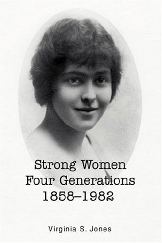 Cover for Virginia Jones · Strong Women Four Generations 1858?1982 (Hardcover Book) (2007)