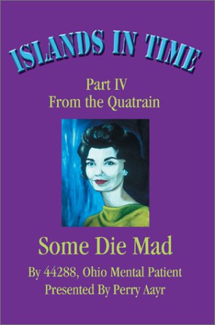 Cover for 44288 Ohio Ment Presented by Perry Aayr · Islands in Time: Part Iv from the Quatrain Some Die Mad (Hardcover bog) (2002)