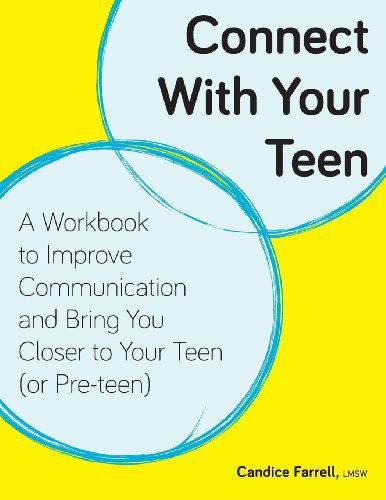 Connect with Your Teen: a Workbook to Improve Communication and Bring You Closer to Your Teen (Or Pre-teen) - Candice Farrell - Livros - Nannybird Publishing - 9780615828046 - 24 de junho de 2013