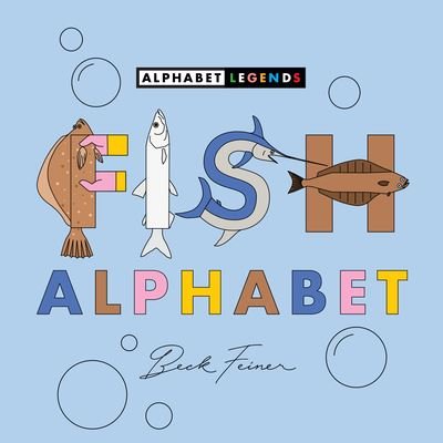 Fish Alphabet - Beck Feiner - Books - Alphabet Legends Pty Ltd - 9780645487046 - December 7, 2023