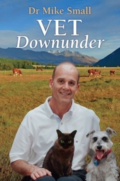 Vet Downunder - Mike Small - Bøker - Small Animal Publishing - 9780646831046 - 21. desember 2020