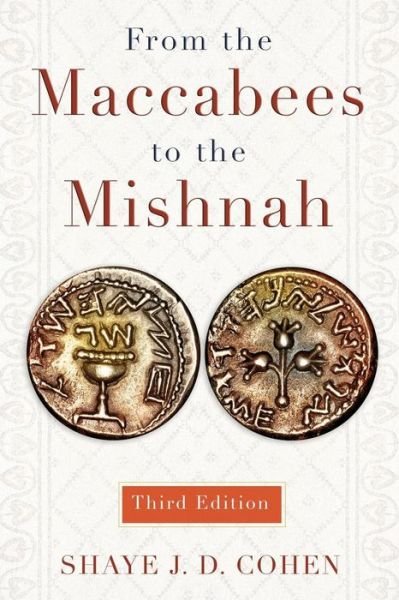 Cover for Shaye Cohen · From the Maccabees to the Mishnah, Third Edition (Paperback Book) (2014)