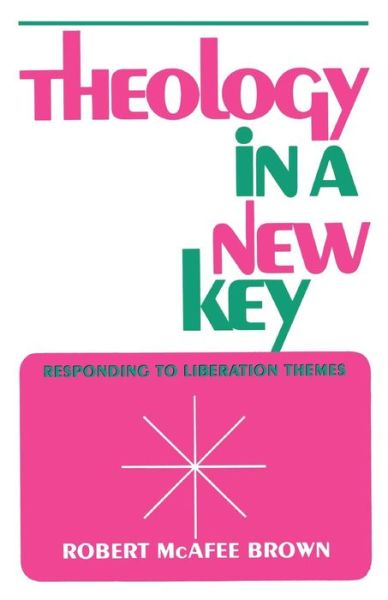 Cover for Robert Mcafee Brown · Theology in a New Key: Responding to Liberation Themes (Paperback Book) [1st edition] (1978)