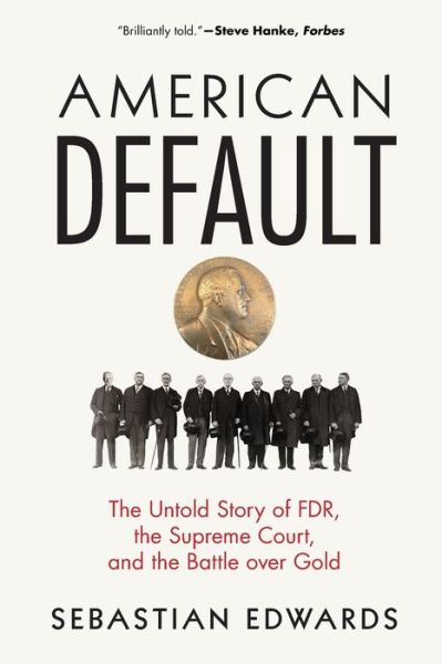 Cover for Sebastian Edwards · American Default: The Untold Story of FDR, the Supreme Court, and the Battle over Gold (Paperback Book) (2019)