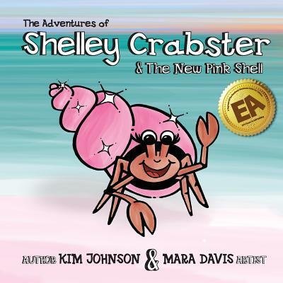 Cover for Kim Johnson · The Adventures of Shelley Crabster &amp; The New Pink Shell (Paperback Book) (2015)