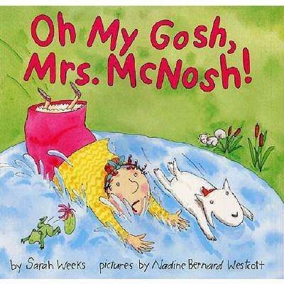 Cover for Sarah Weeks · Oh My Gosh, Mrs. Mcnosh (Innbunden bok) [First edition] (2002)